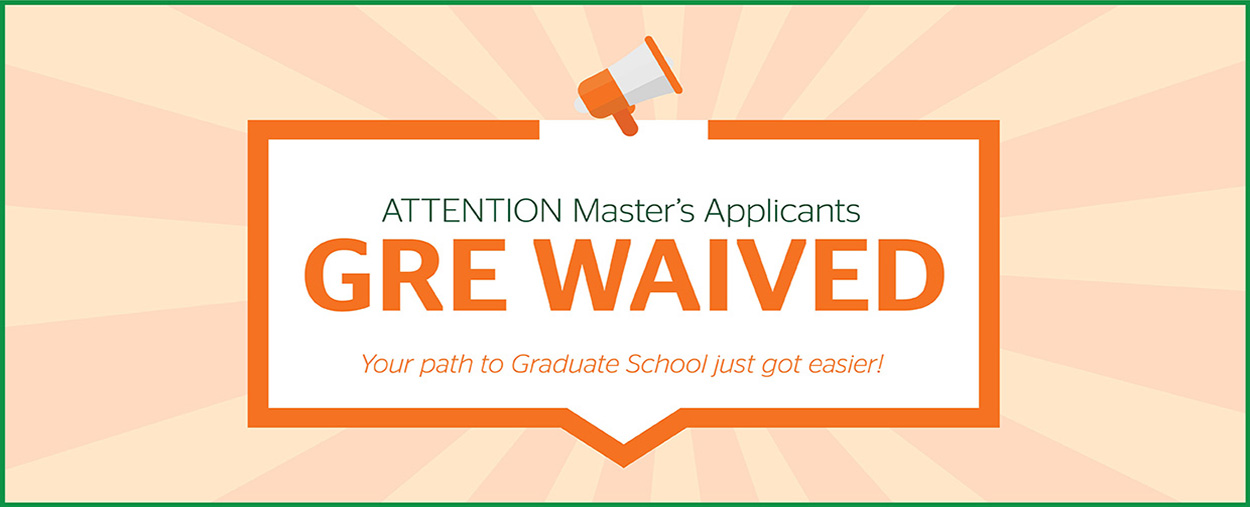 This is a graphic design. The Master of Arts in Global Health & Society no longer requires students to complete the GRE in order to be admitted.